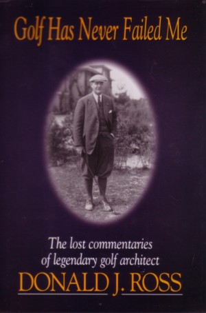 A photo of the bookcover of Donald Ross's "Golf Has Never Failed Me"